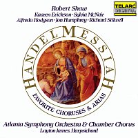 Robert Shaw, Atlanta Symphony Orchestra, Atlanta Symphony Orchestra Chamber Chorus – Handel: Messiah, HWV 56 – Favorite Choruses & Arias