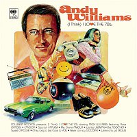 Andy Williams – (I Think) I Love the 70's