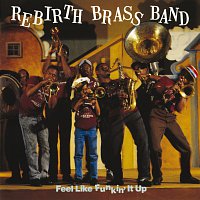 Rebirth Brass Band – Feel Like Funkin' It Up