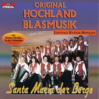 Original Hochland Blasmusik, Hannes Heinlein – Santa Maria der Berge