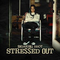 Sugarhill Ddot – Stressed Out