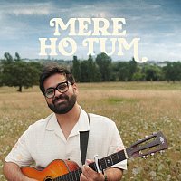 Raghav Kaushik, Sparsh Agrawal – Mere Ho Tum