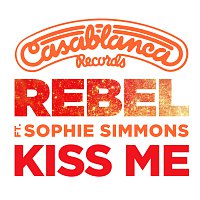 Rebel, Sophie Simmons – Kiss Me