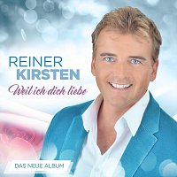 Reiner Kirsten – Weil ich dich liebe