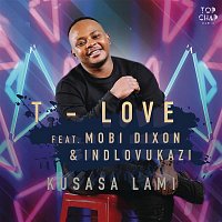 T-Love, Mobi Dixon & Indlovukazi – Kusasa Lami