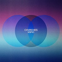 Chvrches – Over