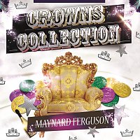 Maynard Ferguson – Crowns Collection