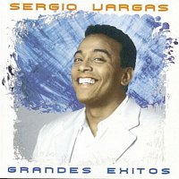 Sergio Vargas – Grandes Exitos