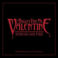 Bullet For My Valentine – Scream Aim Fire