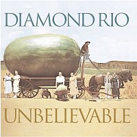 Diamond Rio – Unbelievable