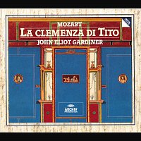 English Baroque Soloists, John Eliot Gardiner – Mozart: La Clemenza di Tito