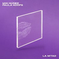Miki Núnez, Paula Koops – La Mitad