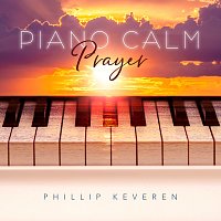 Phillip Keveren – Piano Calm Prayer