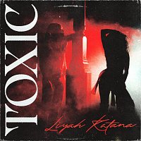 Liyah Katana – Toxic