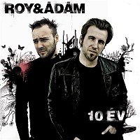Roy & Ádám – 10 év - Best Of Roy & Ádám