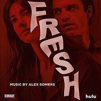 Alex Somers – Fresh [Original Soundtrack]