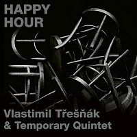 Vlastimil Třešňák, Temporary Quintet – Happy Hour