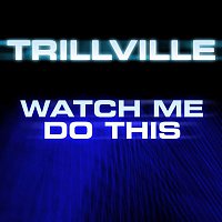 Trillville – Watch Me Do This