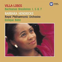 Barbara Hendricks, Eldon Fox, Royal Philharmonic Orchestra, Enrique Bátiz – Villa-Lobos: Bachianas Brasileiras