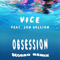 Vice – Obsession (feat. Jon Bellion) [Deorro Remix]