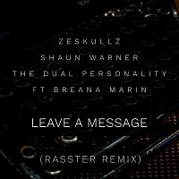 Rasster, Zeskullz, Shaun Warner, The Dual Personality, Breana Marin – Leave A Message [Rasster Remix]