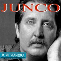 Junco – A Mi Manera