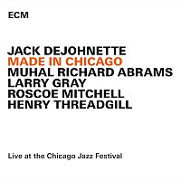 Jack DeJohnette – Made In Chicago [Live At The Chicago Jazz Festival / 2013]