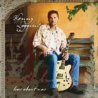 Kenny Loggins – How About Now