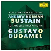 Los Angeles Philharmonic, Gustavo Dudamel – Norman: Sustain