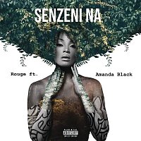 Rouge, Amanda Black – Senzeni Na