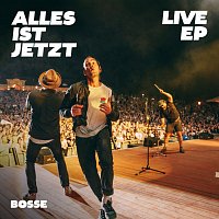 Bosse – Alles ist jetzt Live EP