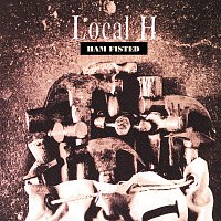 Local H – Ham Fisted