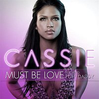 Cassie – Must Be Love [feat. Puff Daddy]