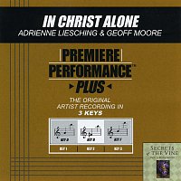 Adrienne Liesching, Geoff Moore & The Distance – Premiere Performance Plus: In Christ Alone