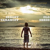 Sergey Taranoff – Old Seeds (2021 Remastered)
