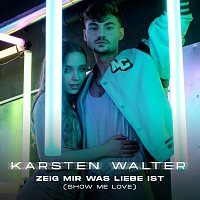 Karsten Walter – Zeig mir was Liebe ist (Show Me Love)