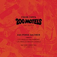 Los Angeles Philharmonic, Los Angeles Master Chorale – Frank Zappa: 200 Motels - The Suites [Live]