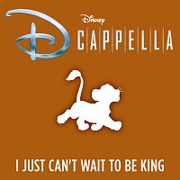 DCappella – I Just Can't Wait to Be King
