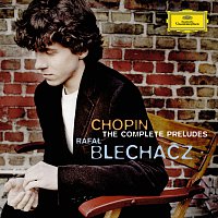 Rafal Blechacz – Chopin: Préludes