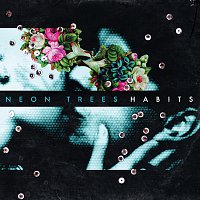 Neon Trees – Habits [International Version]