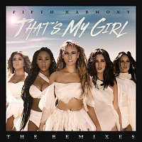 Fifth Harmony – That's My Girl (Remixes)