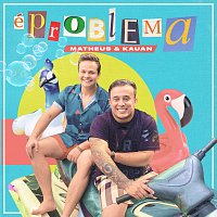 Matheus & Kauan – É Problema