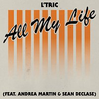 L'Tric, Andrea Martin, Sean Declase – All My Life