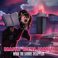 Marc Benjamin – When The Sounds Disappear