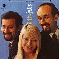 Peter, Paul, Mary – A Song Will Rise