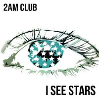 2AM Club – I See Stars