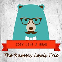 The Ramsey Lewis Trio – Cozy Like A Bear