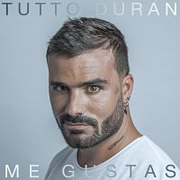 Tutto Duran – Me Gustas