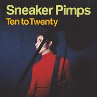 Sneaker Pimps – Ten To Twenty