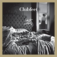 Clubfeet – Last Words